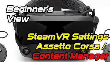 Assetto Corsa SteamVR Settings using Content Manager
