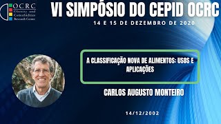 OCRC - VI Simpósio - Carlos Augusto Monteiro - A classificação NOVA de alimentos - usos e aplicações screenshot 5