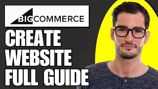 How To Create E-commerce Website In BigCommerce | Tutorial For Beginners (Full Guide)