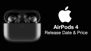 AirPods 4 Release Date and Price   LAUNCHING NEXT WEEK