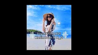 Joget Dangdut Terbaru ✅ Kerinduan_-OneGank_Family II A_D Remix 2024