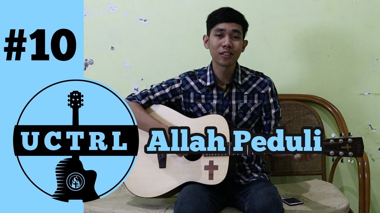 Allah Peduli // Tutorial Chord Sederhana // UCTRL YouTube Allah Peduli // Tutorial Chord Sederhana // UCTRL YouTube