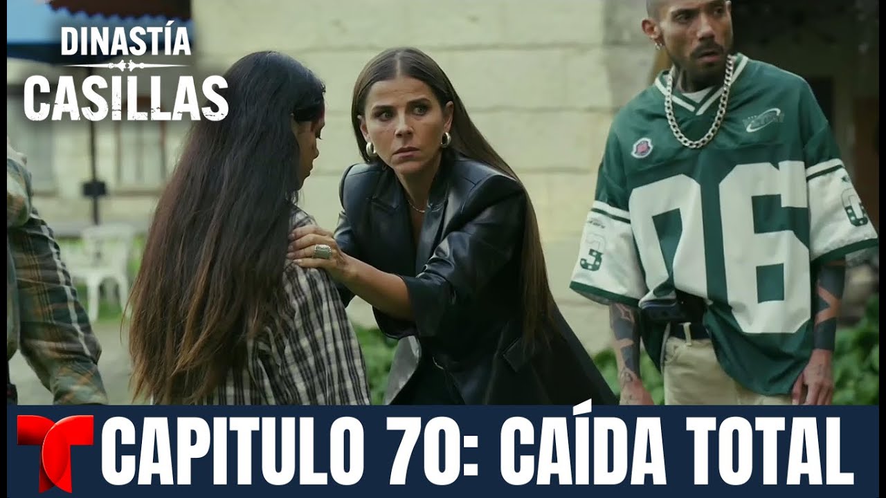 Dinastía Casillas | Capítulo 70: El momento exacto en que todo se rompe ...