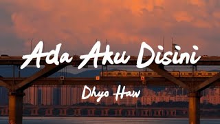 Ada Aku Disini - Dhyo Haw - Lirik Lagu 