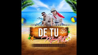 De Tu Mano Juanbless Devoz Prod By Dj Roland