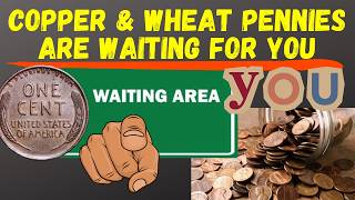 Copper & Wheat Pennies are Waiting for You