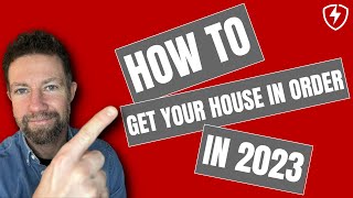 How To Get Your House In Order For 2023