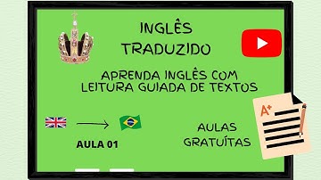 APRENDA INGLÊS COM LEITURA GUIADA - TEXTO EM INGLÊS TRADUZIDO E ANALISADO #AULA 01 📚
