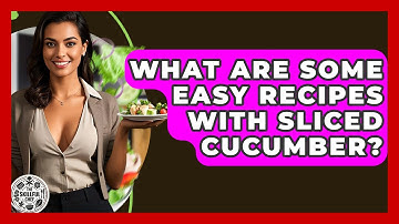 What Are Some Easy Recipes With Sliced Cucumber? - The Skillful Chef