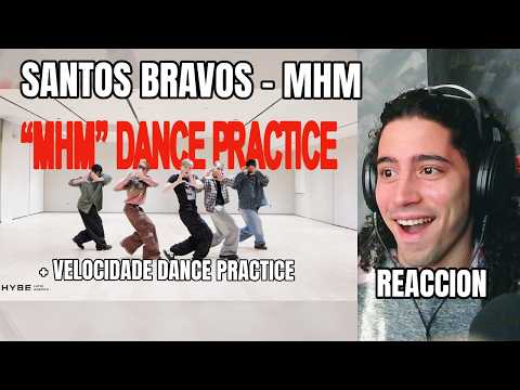 REACCION a SANTOS BRAVOS - “MHM” Dance Practice + "VELOCIDADE"