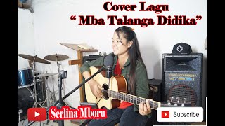 Cover - Mba Talanga Didika - Serlina Mboru (Lagu Daerah Sumba)