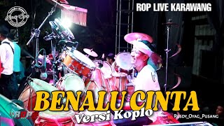 ROP LIVE KARAWANG | Benalu Cinta Versi Koplo