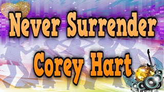 Video thumbnail of "NEVER SURRENDER - COREY HART KARAOKE"