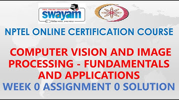 Computer Vision and Image Processing - Fundamentals and Applications | NPTEL | Assignment 0 | JAN 21