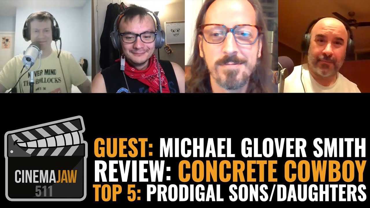 CINEMAJAW 511, MICHAEL GLOVER SMITH CONCRETE COWBOY TOP 5 PRODIGAL