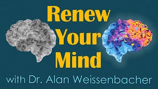 Renew Your Mind - Dr. Alan Weissenbacher on LIFE Today Live