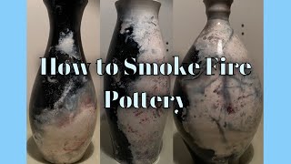 How I Smoke Fire My Pottery