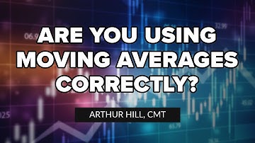 Are you using Moving Averages Correctly? | Arthur Hill, CMT | Next Level Charting (02.25.21)