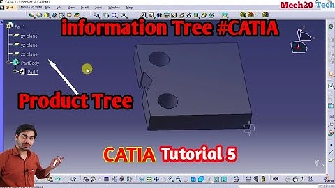 Catia Tutorial 5 Catia information Tree | product tree of Catia | Mech20 Tech