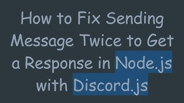 How to Fix Sending Message Twice to Get a Response in Node.js with Discord.js