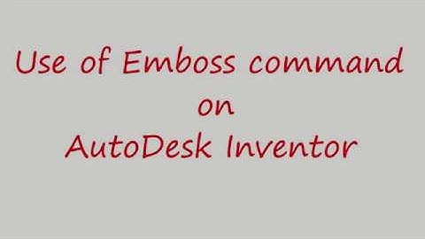 Use of Emboss Command on AutoDesk Inventor