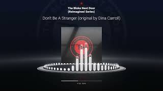 The Bloke Next Door - Don't Be A Stranger