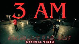 3AM (Official Video) - 604Blizzy x Lil Jjay - 604$tunna