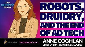 AI, Agentic & Adtech: Anne Coghlan Takes a Blowtorch to Ad Tech: