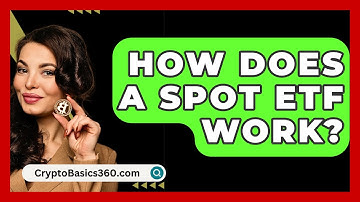 How Does a Spot ETF Work? - CryptoBasics360.com