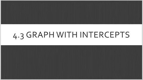 Elementary Algebra 4.3 Graph with Intercepts