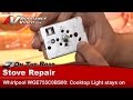 Whirlpool, Matytag & RCA  Stove  - Cooktop indicator light constantly on