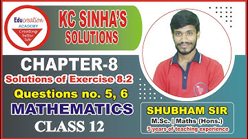 Questions no. 5, 6 | Exercise 8.2 | Chapter 8 | Class 12 | Mathematics | KC SINHA
