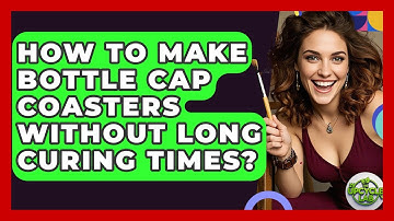 How To Make Bottle Cap Coasters Without Long Curing Times? - The Upcycle Lab