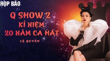 FULL Họp Báo - Q Show 2 | Kỉ Niệm 20 Năm Ca Hát - Lệ Quyên,  Hoài Linh, Đàm Vĩnh Hưng, Trấn Thành...
