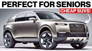 6 Cheap SUVs That Are Actually AMAZING Perfect for Seniors!