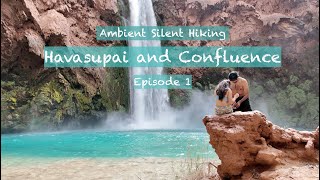 Ambient Silent Hiking | Havasupai and Confluence Exploration | Episode 1