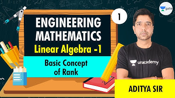 Linear Algebra | Lec 1 | Engineering Mathematics | GATE (All Branches) | Aditya Shukla