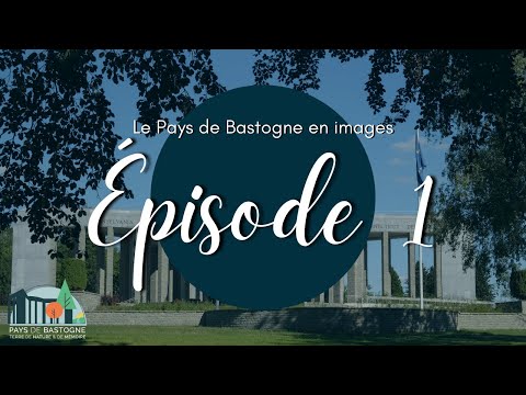 LE PAYS DE BASTOGNE EN IMAGES - Ép 1 