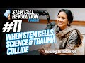 When Stem Cells, Science &amp; Trauma Collide with Dr. Shibani Pati | Stem Cell Revolution | Episode 11