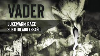 Vader - Lukewarm Race - Subtitulado Español