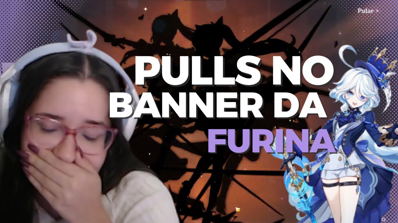QUE AZAR É ESSE? PULLS NO BANNER DA FURINA