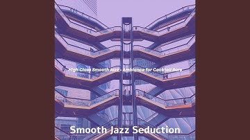 Pulsating Smooth Jazz Sax Ballad - Vibe for Cocktail Bars