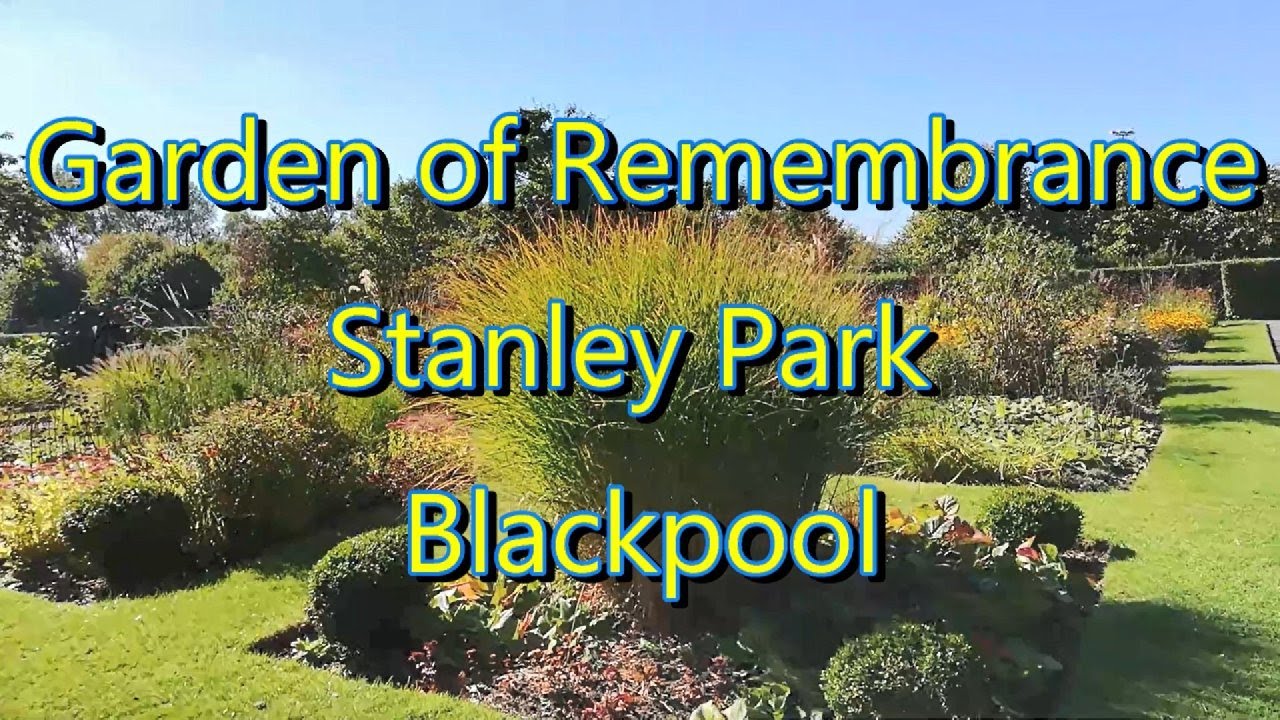 Garden of Remembrance Stanley Park Blackpool - YouTube