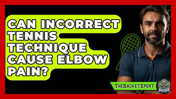 Can Incorrect Tennis Technique Cause Elbow Pain? - The Racket Xpert