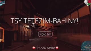 TSY TETEZIM-BAHINY: [Kolo fm] #gasyrakoto