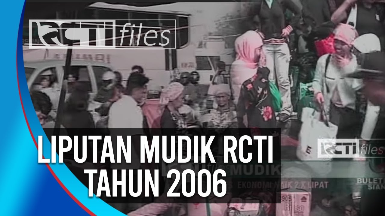 LIPUTAN MUDIK RCTI 2006