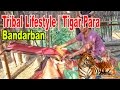 Tribal Lifestyle of Bangladesh | Tigar Para | Bandarban | বাংলাদেশ এর আদিবাসী জীবনযাত্রা | বান্দরবান