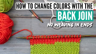 How to do the back join in knitting -  change colors without weaving in ends