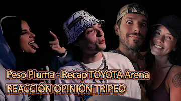 Peso Pluma - Recap TOYOTA Arena REACCIÓN OPINIÓN TRIPEO LaVidaEsMusica