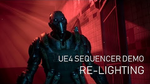 Real Time Cinematic - UE4 Sequencer Demo Re-Light
